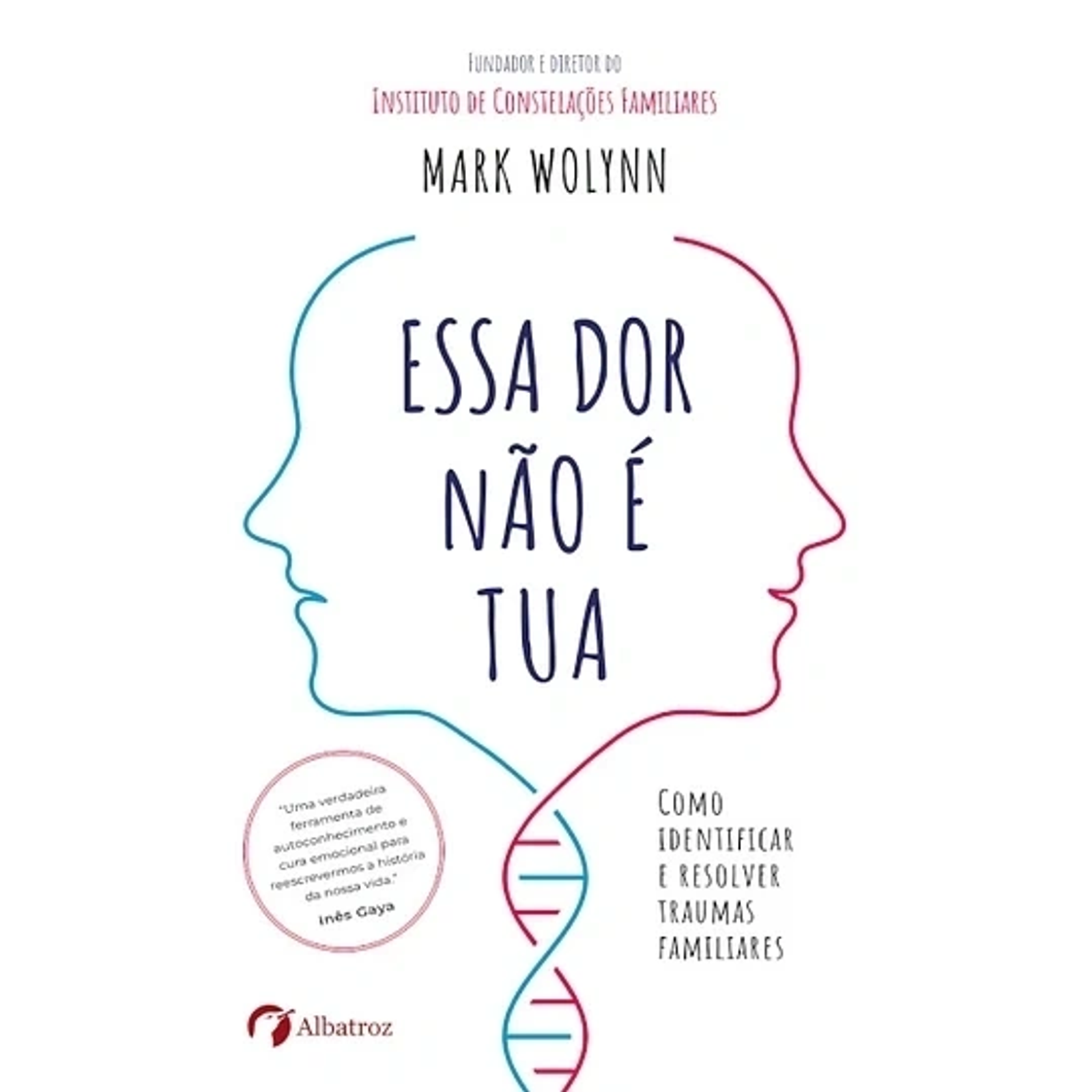 "Essa dor não é tua" - Mark Wolynn